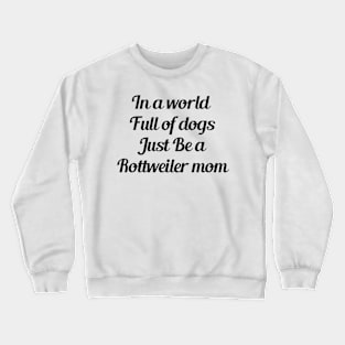 Rottweiler Mom Slogan Crewneck Sweatshirt